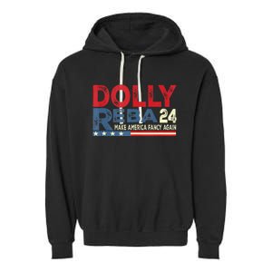 Dolly And Reba 2024 Make America Fancy Again Garment-Dyed Fleece Hoodie