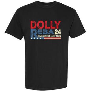 Dolly And Reba 2024 Make America Fancy Again Garment-Dyed Heavyweight T-Shirt