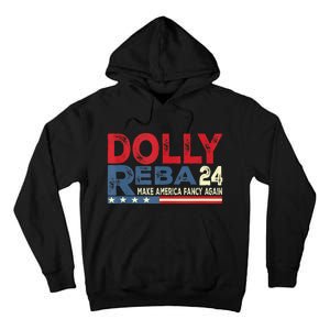 Dolly And Reba 2024 Make America Fancy Again Tall Hoodie