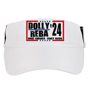 Dolly And Reba 2024 Make America Fancy Again Adult Drive Performance Visor