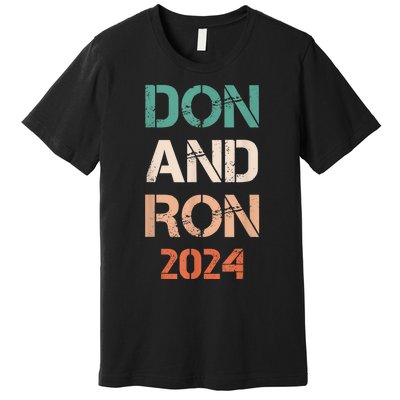 Don And Ron 2024 Don Donald Trump Ron DeSantis 2024 Vintage Premium T-Shirt