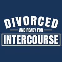 Divorced And Ready For Intercourse T-Shirt