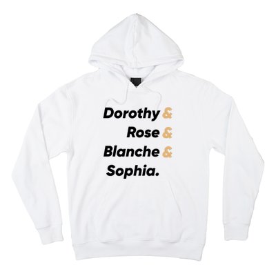 Dorothy And Rose And Blanche And Sophia. Hoodie