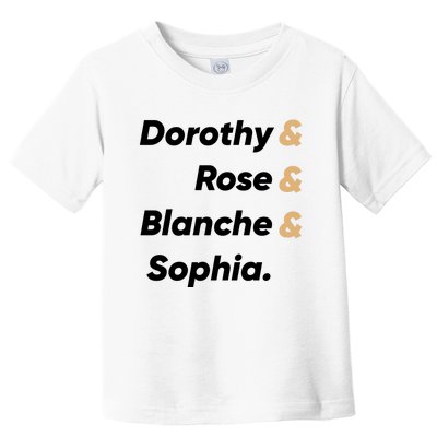 Dorothy And Rose And Blanche And Sophia. Toddler T-Shirt