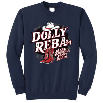 Dolly And Reba 2024 Make America Fancy Again Tall Sweatshirt