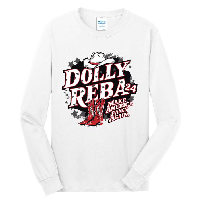 Dolly And Reba 2024 Make America Fancy Again Tall Long Sleeve T-Shirt