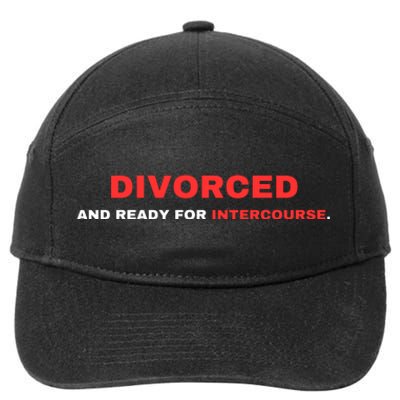 Divorced And Ready For Intercourse 7-Panel Snapback Hat