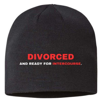 Divorced And Ready For Intercourse Sustainable Beanie