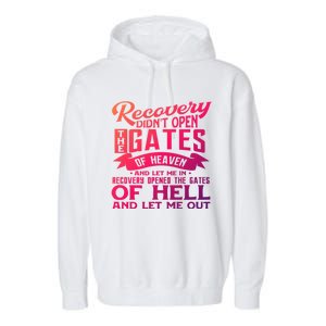 Drug Addiction Recovery Quote Sobriety 12 Steps Aa Gift Garment-Dyed Fleece Hoodie