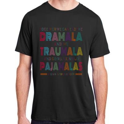 Dramala And Relax In Our Pajamalas Harris Walz 2024 Adult ChromaSoft Performance T-Shirt