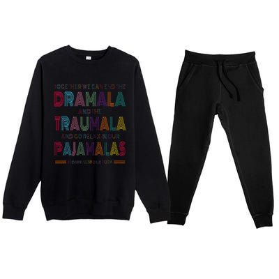 Dramala And Relax In Our Pajamalas Harris Walz 2024 Premium Crewneck Sweatsuit Set