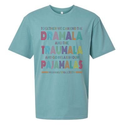 Dramala And Relax In Our Pajamalas Harris Walz 2024 Sueded Cloud Jersey T-Shirt