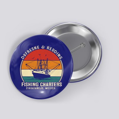 Dufresne And Redding Fishing Charters Cute Gift Vintage Boating Cool Gift Button