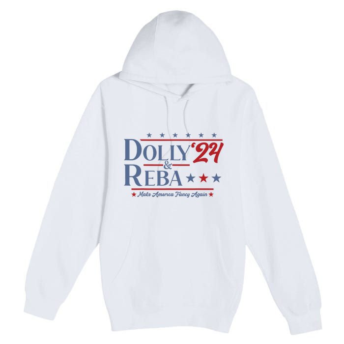 Dolly And Reba 2024 Make America Fancy Again Retro Vintage Premium Pullover Hoodie