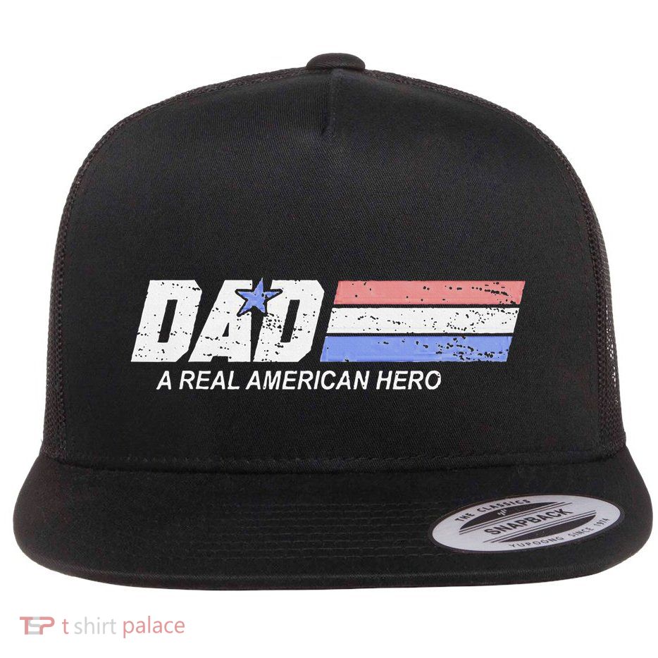 Dad A Real American Hero Flatbill Hat