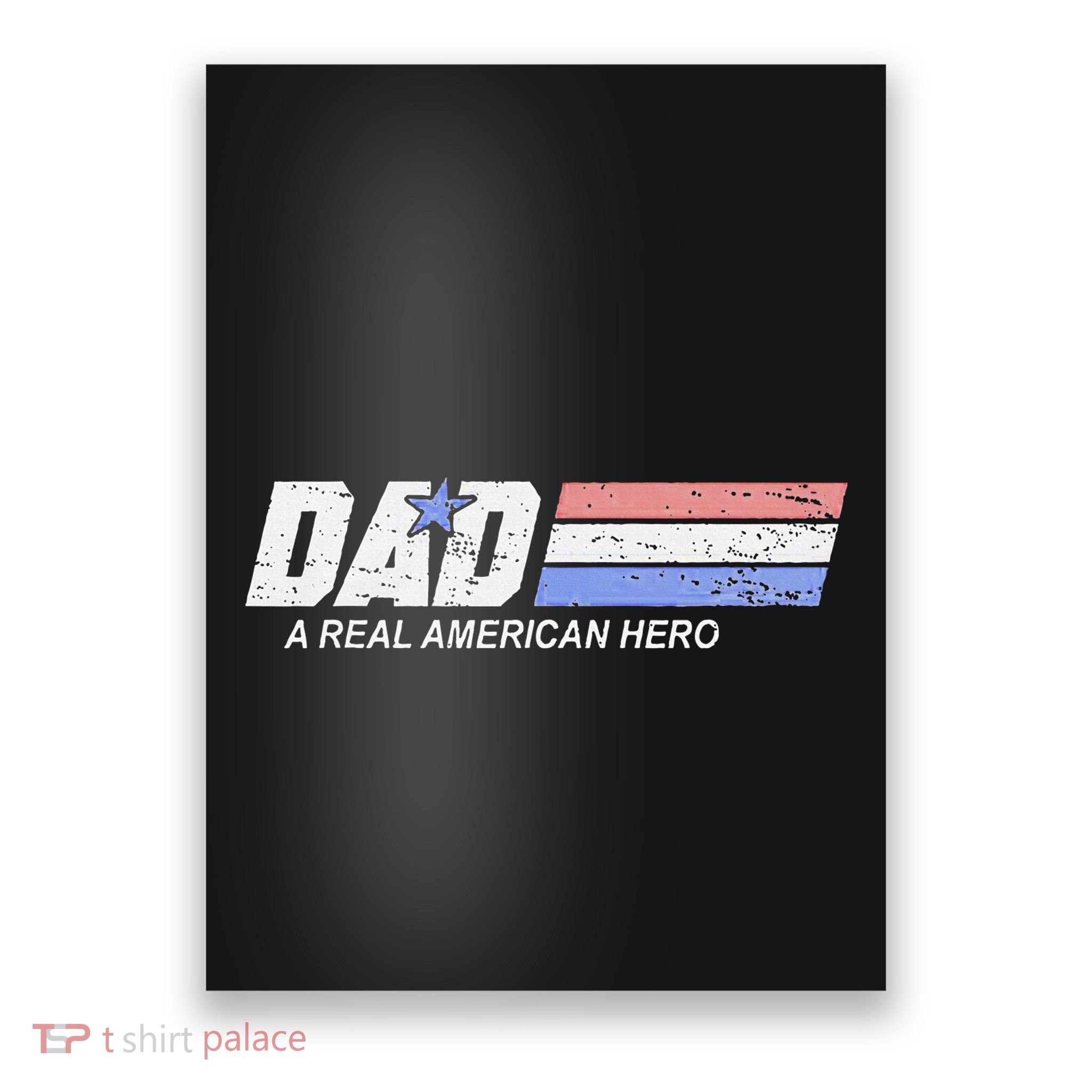 Dad A Real American Hero Poster