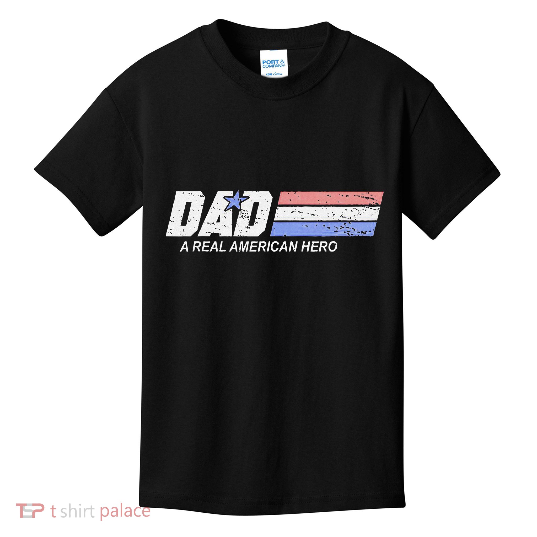 Dad A Real American Hero Kids T-Shirt
