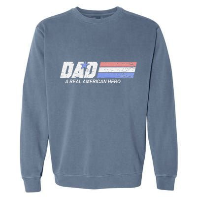 Dad A Real American Hero Garment-Dyed Sweatshirt