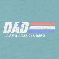 Dad A Real American Hero Sueded Cloud Jersey T-Shirt