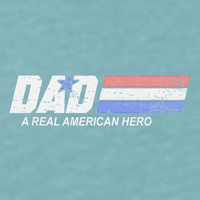 Dad A Real American Hero Sueded Cloud Jersey T-Shirt