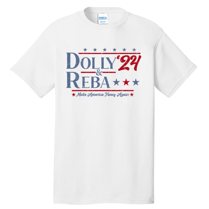 Dolly And Reba 2024 Make America Fancy Again Retro Vintage Tall T-Shirt