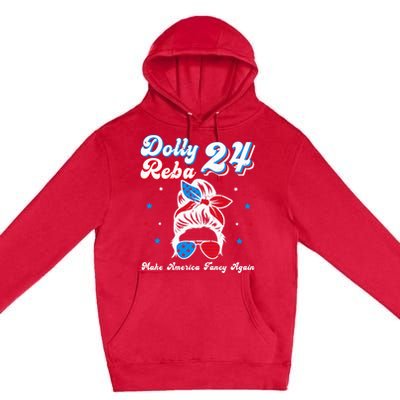 Dolly And Reba 2024 Make America Fancy Again Messy Bun Premium Pullover Hoodie