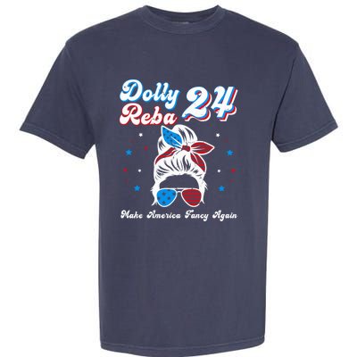 Dolly And Reba 2024 Make America Fancy Again Messy Bun Garment-Dyed Heavyweight T-Shirt