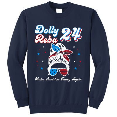 Dolly And Reba 2024 Make America Fancy Again Messy Bun Tall Sweatshirt