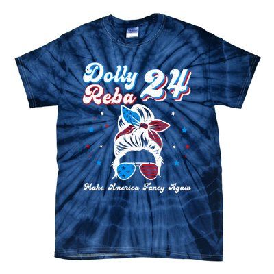 Dolly And Reba 2024 Make America Fancy Again Messy Bun Tie-Dye T-Shirt