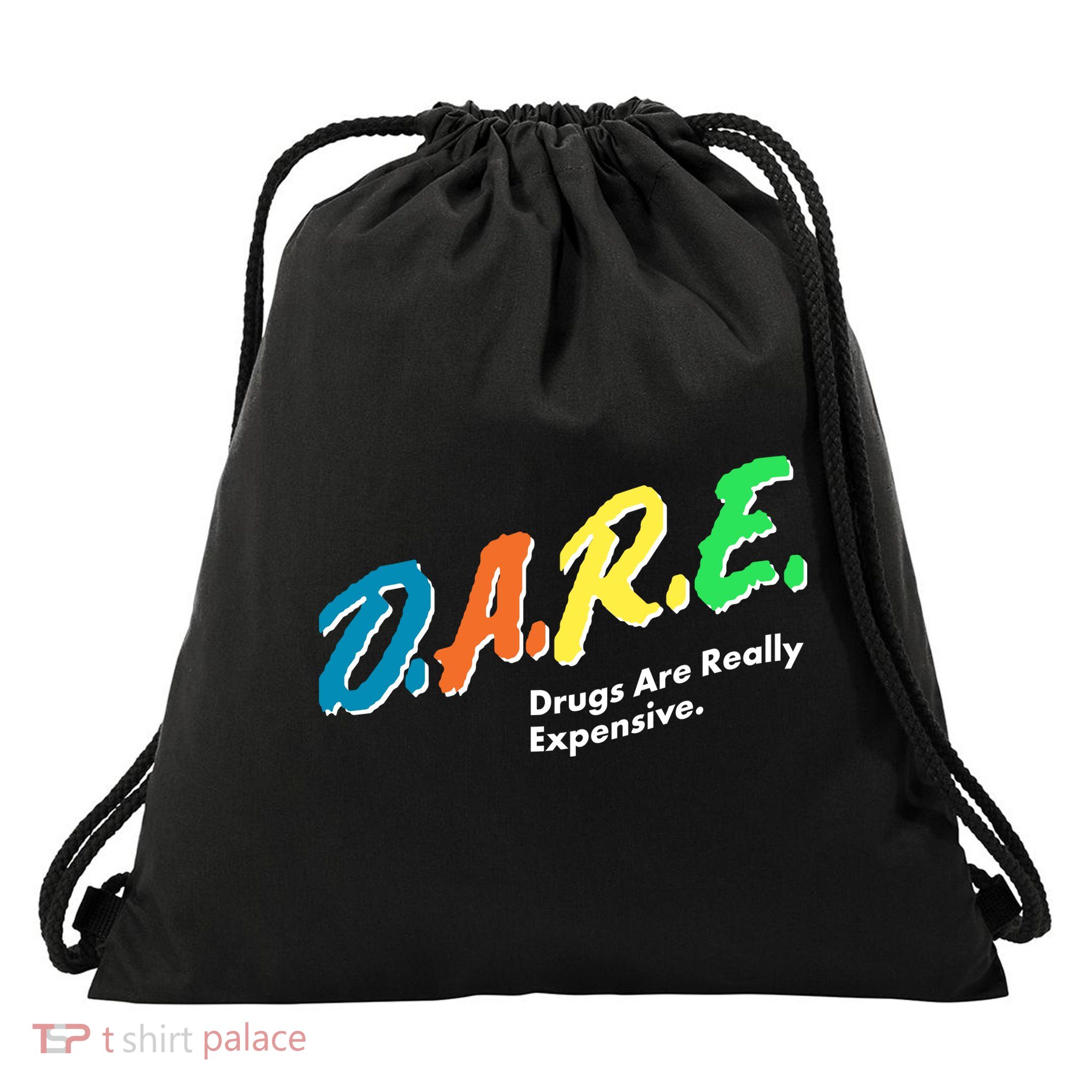 Dare Drugs Are Really Expensive Drawstring Bag