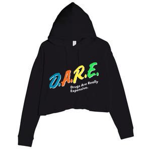 Dare Drugs Are Really Expensive Crop Fleece Hoodie