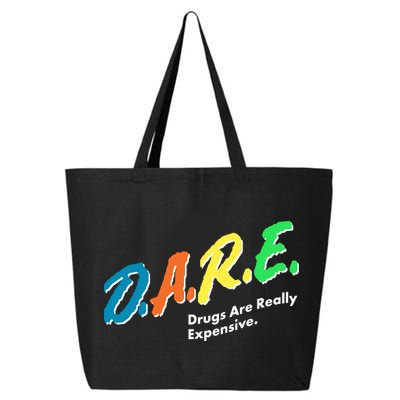 Dare Drugs Are Really Expensive 25L Jumbo Tote