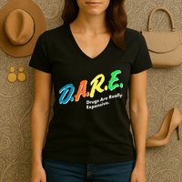 Dare Drugs Are Really Expensive Women's V-Neck T-Shirt