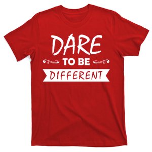 Dare To Be Different T-Shirt