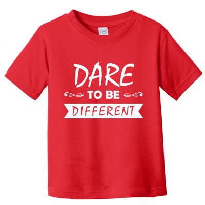 Dare To Be Different Toddler T-Shirt
