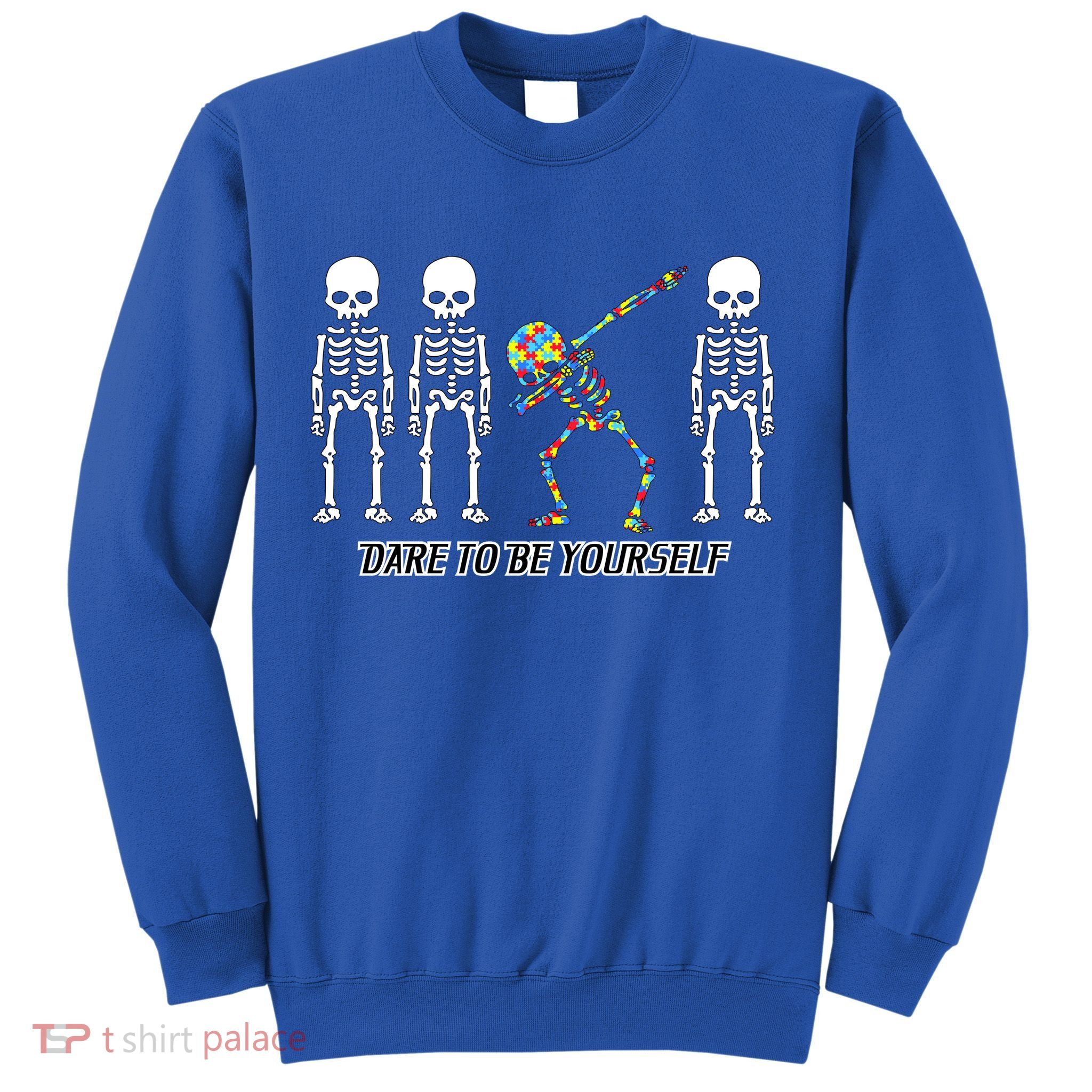 Dare To Be Yourself Autism Awareness Sweatshirt