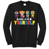 Dare To Be Yourself Superhero Autism Sweatshirt