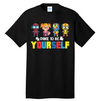 Dare To Be Yourself Superhero Autism Tall T-Shirt