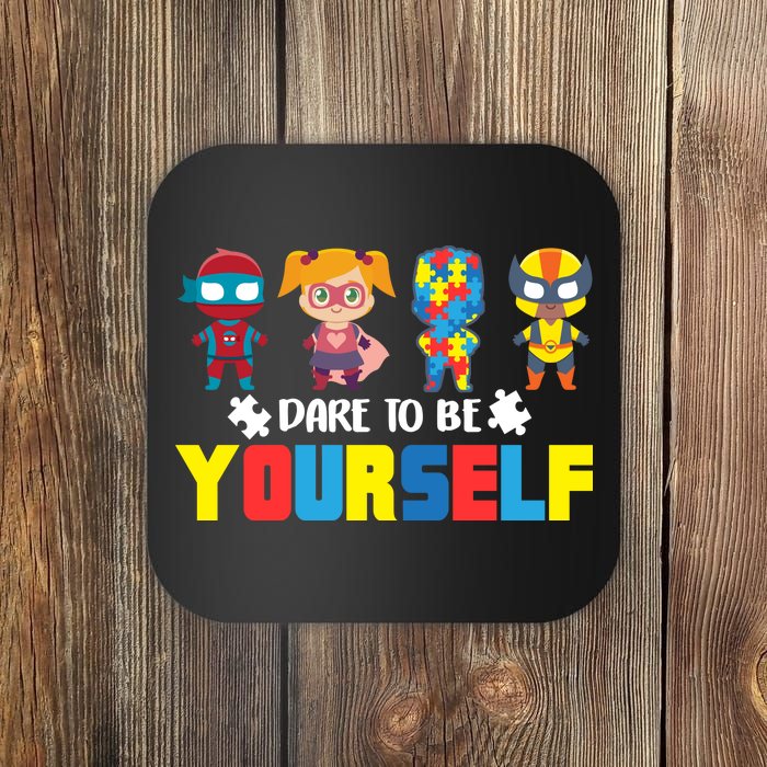 Dare To Be Yourself Superhero Autism Coaster