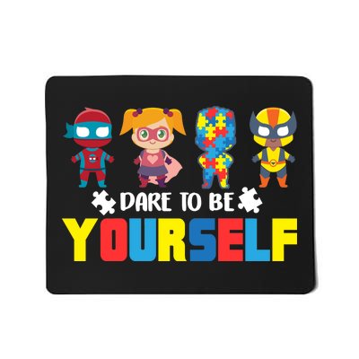 Dare To Be Yourself Superhero Autism Mousepad