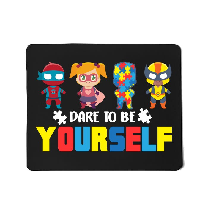 Dare To Be Yourself Superhero Autism Mousepad