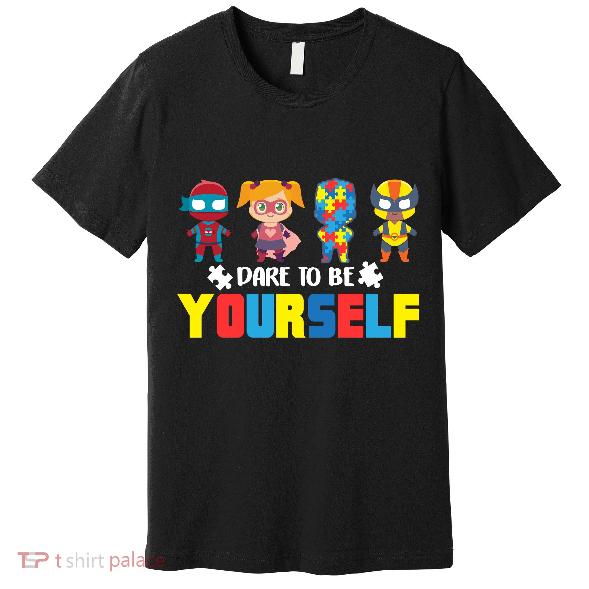 Dare To Be Yourself Superhero Autism Premium T-Shirt