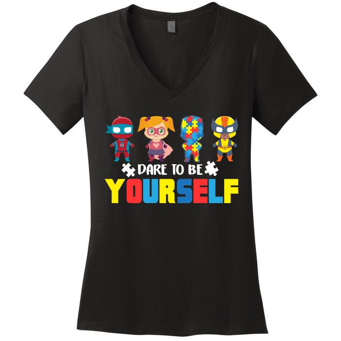 Dare To Be Yourself Superhero Autism Women's V-Neck T-Shirt