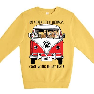 Dark Desert Highway Dog Feel Cool Wind In My Hair Premium Crewneck Sweatshirt