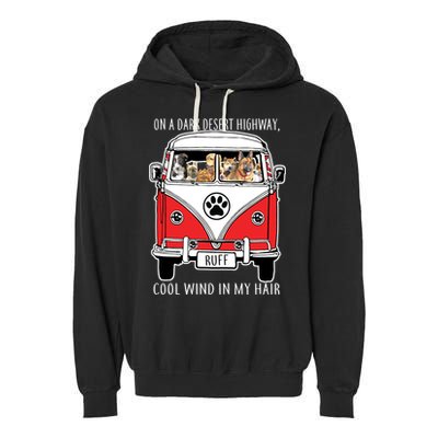 Dark Desert Highway Dog Feel Cool Wind In My Hair Garment-Dyed Fleece Hoodie