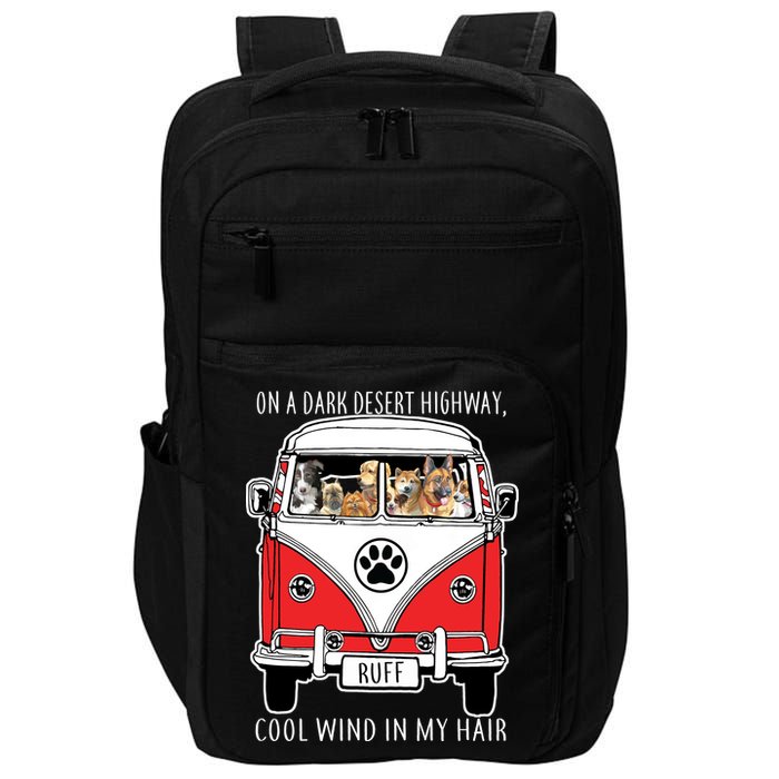 Dark Desert Highway Dog Feel Cool Wind In My Hair Impact Tech Backpack