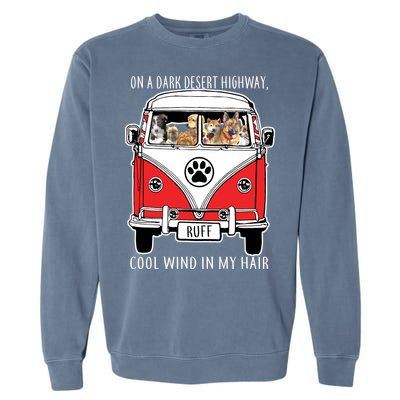 Dark Desert Highway Dog Feel Cool Wind In My Hair Garment-Dyed Sweatshirt