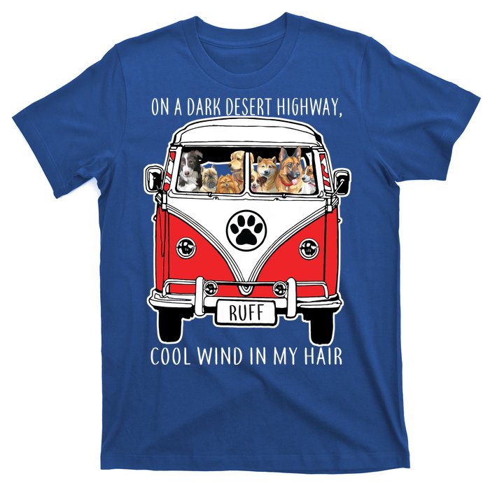 Dark Desert Highway Dog Feel Cool Wind In My Hair T-Shirt