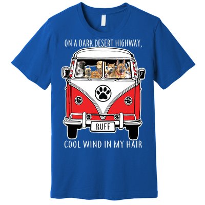 Dark Desert Highway Dog Feel Cool Wind In My Hair Premium T-Shirt