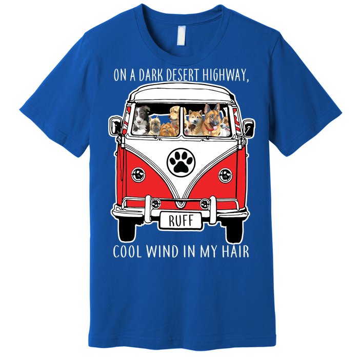 Dark Desert Highway Dog Feel Cool Wind In My Hair Premium T-Shirt